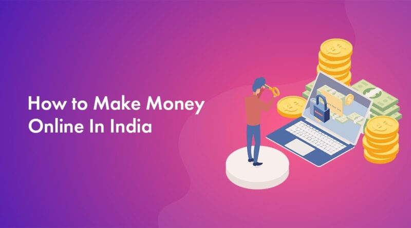 How to earn money online in India